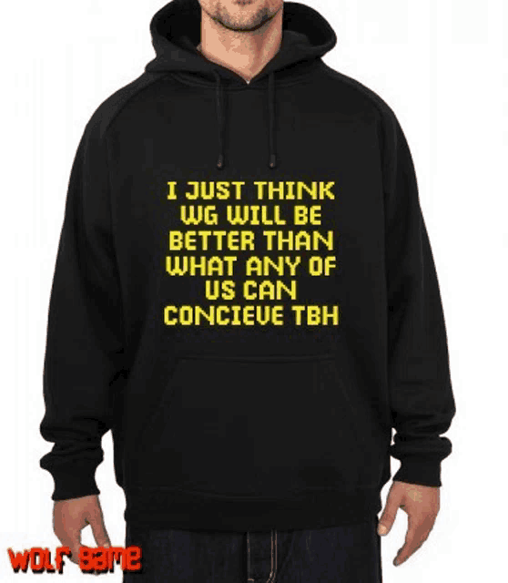 a man wearing a black hoodie that says i just think wg will be better