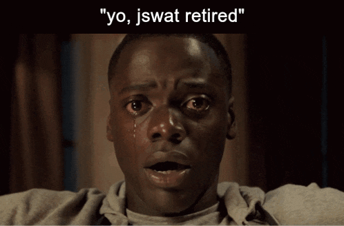 a man with a tear coming out of his eye and the caption " yo jswat retired "