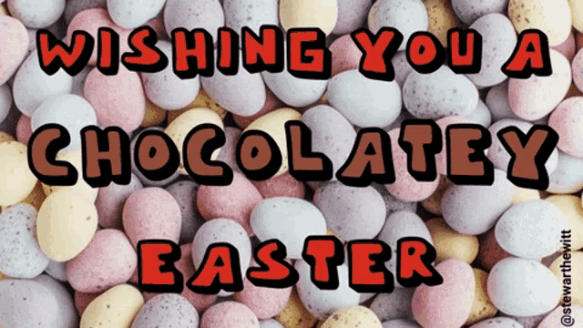 a bunch of chocolate eggs with the words wishing you a chocolatey easter written on it