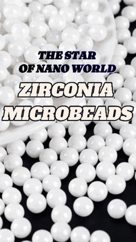 a pile of zirconia microbeads with the title the star of nano world zirconia microbeads