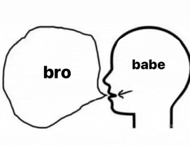 a drawing of a person 's head with a speech bubble that says bro babe .