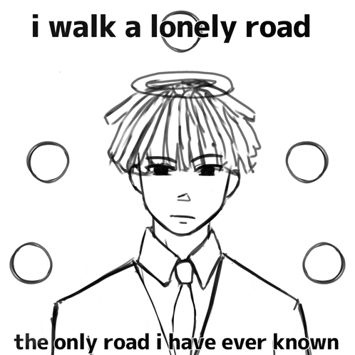 a black and white drawing of a man with a halo on his head and the words i walk a lonely road