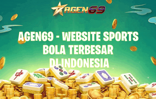 a poster for agen69 website sports bola terbesar di indonesia with a bunch of gold coins