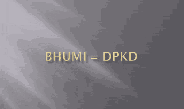 a grey background with the words bhumi = dpkd