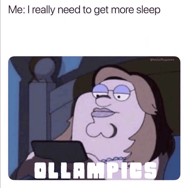 a cartoon of a woman looking at a tablet with the caption " i really need to get more sleep ollampics "