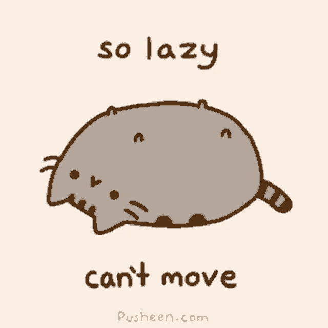 a cartoon of a cat with the words so lazy can 't move below it