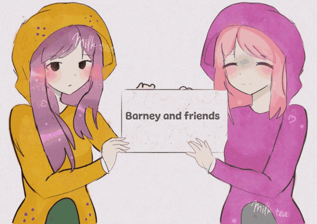 a drawing of two anime girls holding a sign that says barney and friends