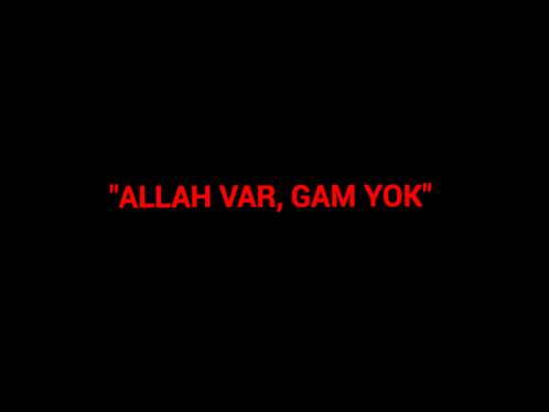 a black background with " allah var gam yok " in yellow letters