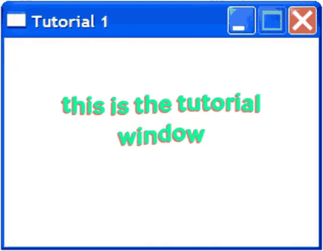 a blue window with the words this is the tutorial window written on it