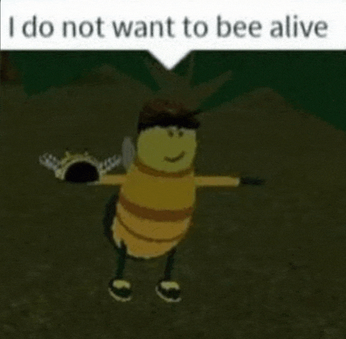 Bee Alive Meme