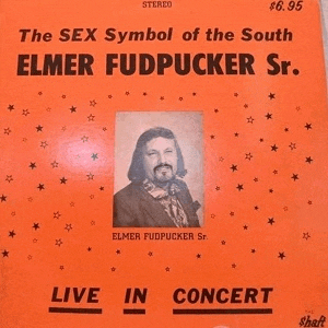 the sex symbol of the south elmer fudpucker sr.