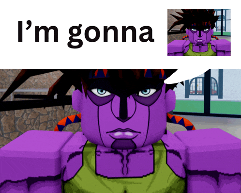 a picture of a purple character with the words i 'm gonna below it