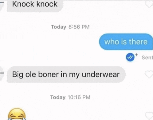 a text message between two people , one of whom is talking about a big ole boner in his underwear .