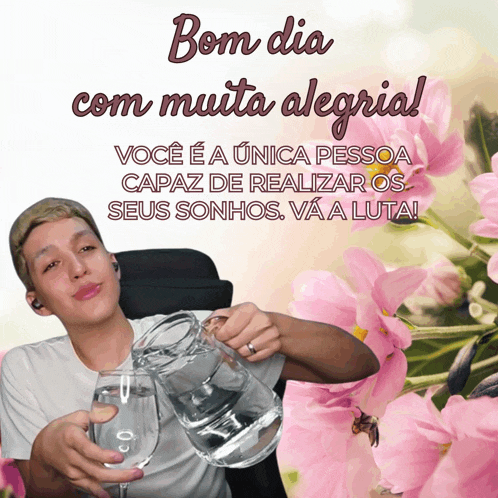 a man pouring water into a glass with the words bom dia com muita alegria above him