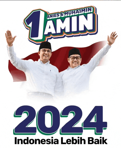 a poster that says ' anies & muhaimin 1 amin 2024 indonesia lebih baik ' on it