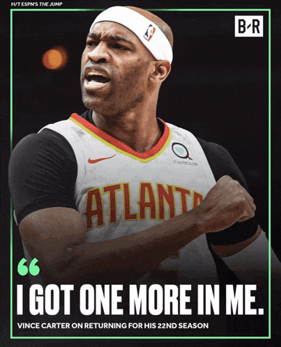 a flyer for vince carter on returning for his 22nd season says i got one more in me