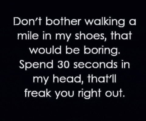 a quote that says do n't bother walking a mile in my shoes