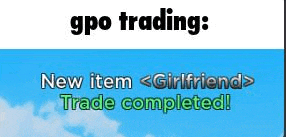 a blue sky with clouds and the words `` gpo trading : new item < girlfriend > trade completed ! ''