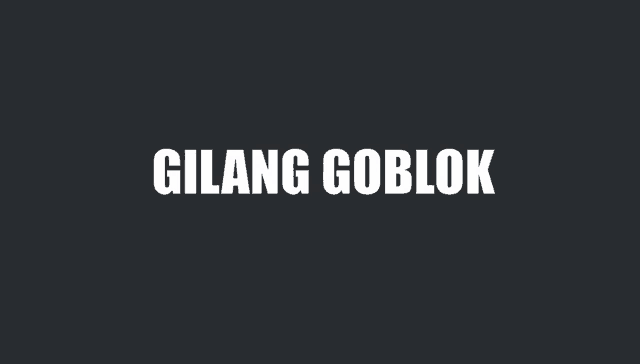 a black background with the words gilang goblok written in white