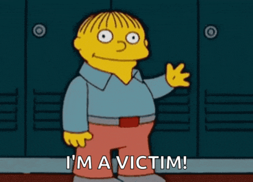 a cartoon character says " i 'm a victim "