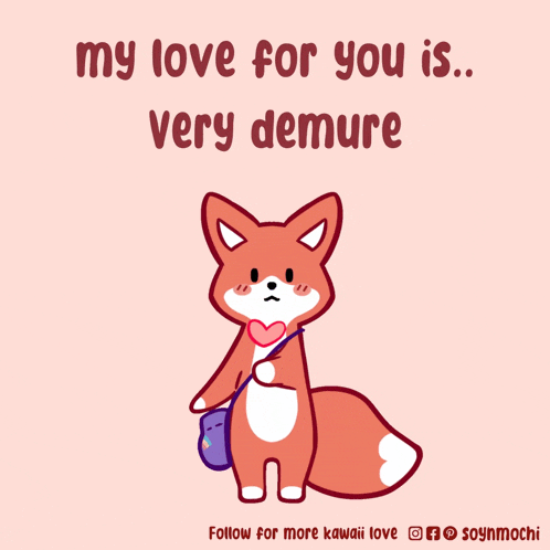 a cartoon of a fox holding a heart with the words " my love for you is very demure " below it