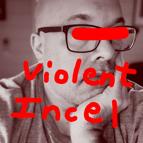 a man wearing glasses with the words violent incel written in red