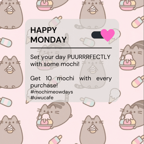 a poster that says happy monday set your day puurrfectly with some mochi get 10 mochi with every purchase