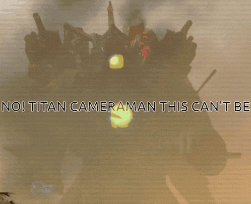 a picture of a robot with the words " no titan cameraman this can 't be "