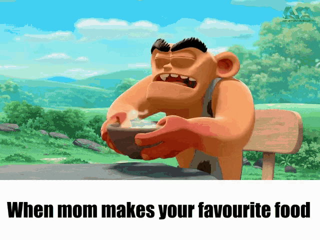 a cartoon of a man holding a bowl with the caption when mom makes your favourite food