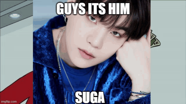 a picture of a young man with the caption guys it 's him suga