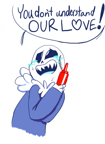 a drawing of a skeleton holding a ketchup bottle with the words " you do n't understand our love "