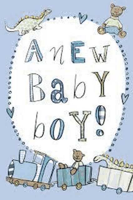 a new baby boy greeting card with a train , teddy bear , dinosaur and hearts on a blue background .