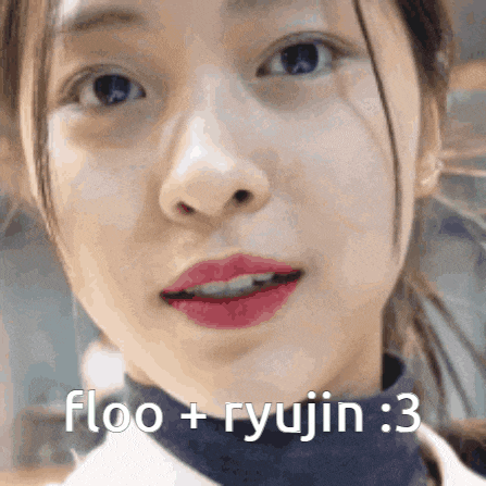 a close up of a woman 's face with the words floo + ryujin : 3 above her