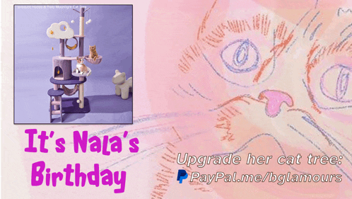 a cat tree with the words it 's nala 's birthday on it