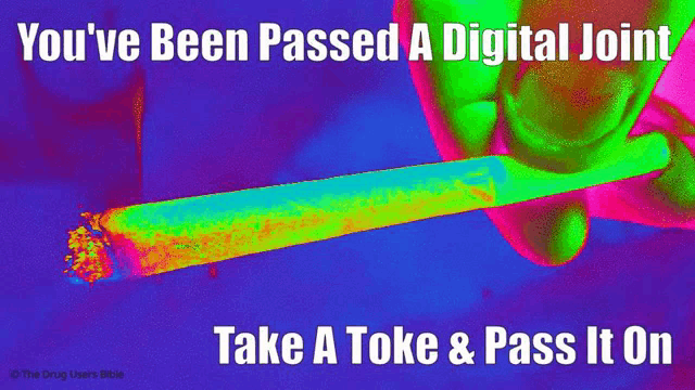 a poster that says you 've been passed a digital joint on it