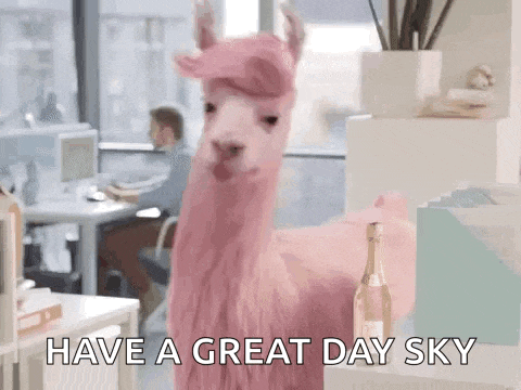 a pink llama is standing in an office next to a bottle of wine and says `` have a great day sky '' .