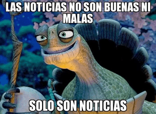 a cartoon turtle with the words las noticias no son buenas ni malas solo son noticias below it