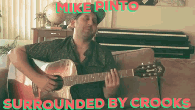 a man playing an acoustic guitar with the words mike pinto surrounded by crooks above him