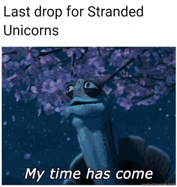 a picture of a frog with the caption " last drop for stranded unicorns "