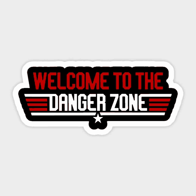 a sticker that says welcome to the danger zone on it