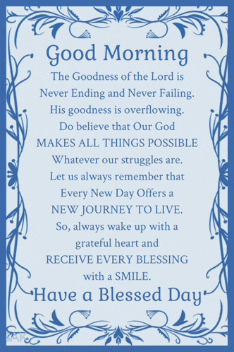 a blue and white sign that says good morning the goodness of the lord is never ending and never failing his goodness is overflowing