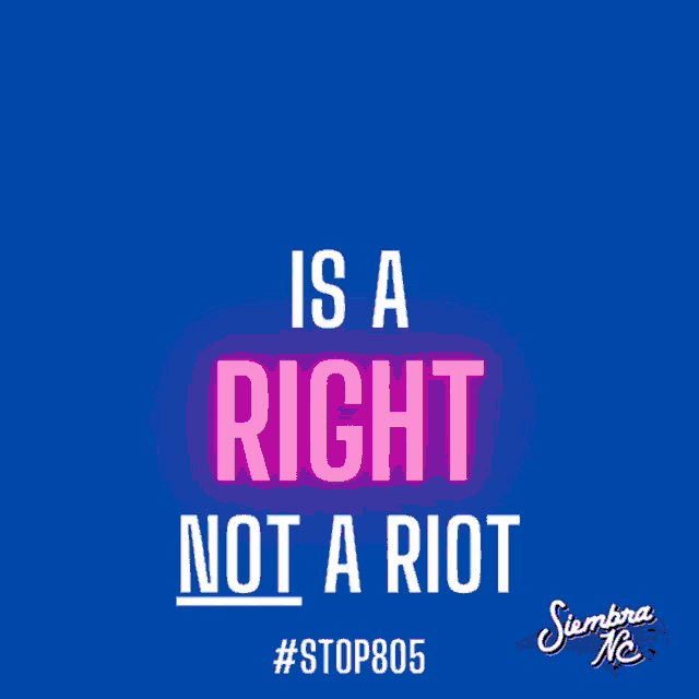 a blue background with pink text that says " is a right not a riot "