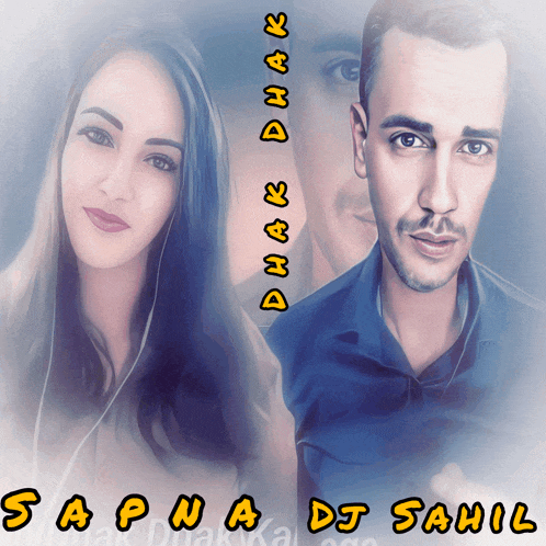 a picture of a man and a woman with the words sapna dj sahil on it