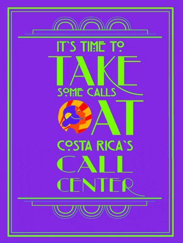 a purple poster that says " it 's time to take some calls at costa rica 's call center "