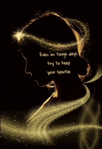 a silhouette of a woman with the words " even on tough days try to keep your sparkle " written on it