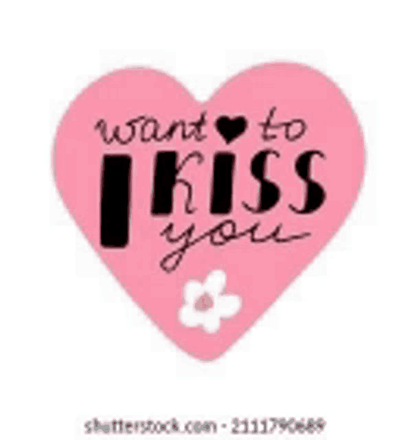 a pink heart with the words `` i want to kiss you '' and a flower on it .