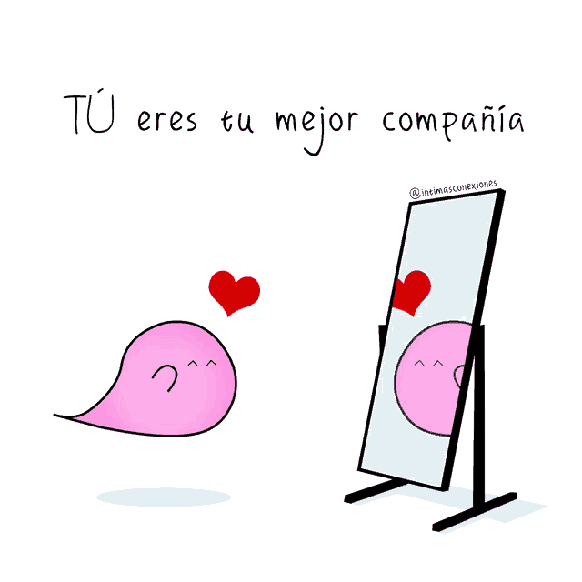 a drawing of a pink ghost and a mirror with the words " tu eres tu mejor compania "