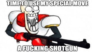 papyrus from undertale is holding a shotgun in a cartoon .