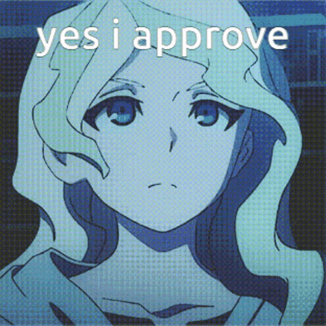 a picture of a girl with the words " yes i approve " above her