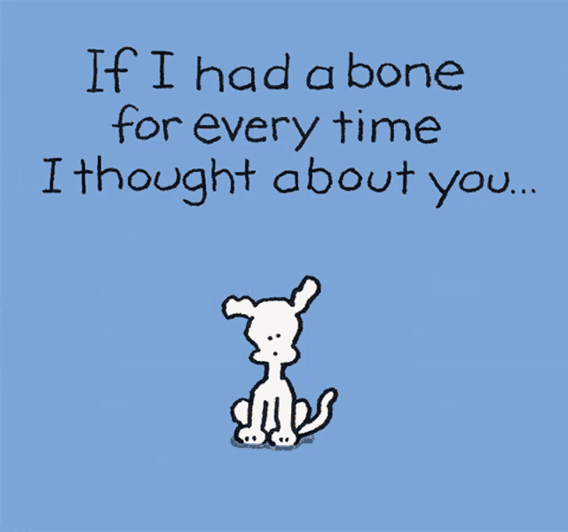 a cartoon of a dog standing in front of a pile of dog bones with the words " i think you " below it